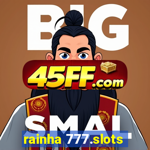 rainha 777.slots